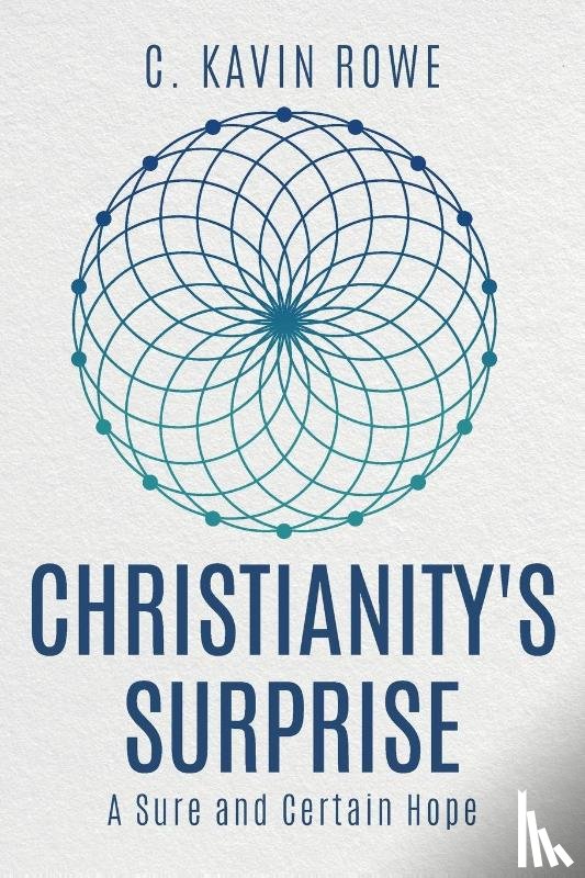 Rowe, C. Kavin - Christianity's Surprise
