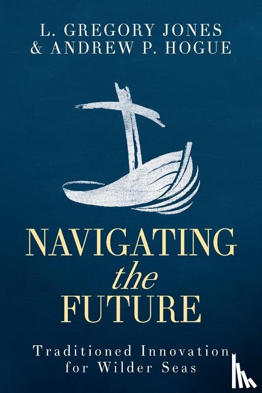 Jones, L. Gregory - Navigating the Future