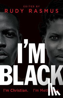 Rasmus, Rudy - I'm Black. I'm Christian. I'm Methodist.