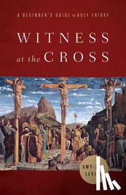 Levine, Amy-Jill - Witness at the Cross