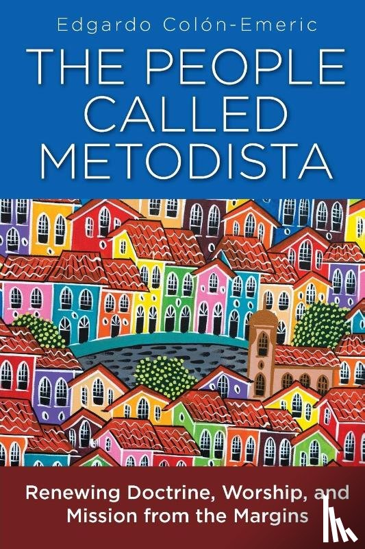 Colon-Emeric, Edgardo A. - People Called Methodists, The