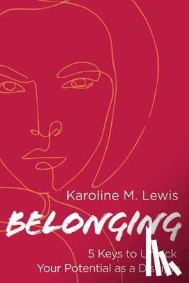 Lewis, Karoline M. - Belonging: 5 Keys to Unlock Your Potential as a Disciple