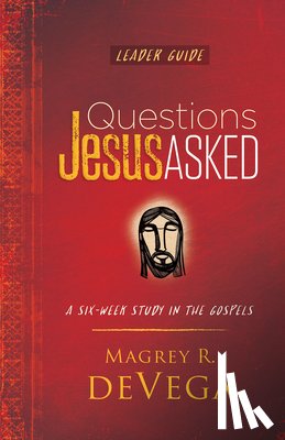 Devega, Magrey - Questions Jesus Asked Leader Guide