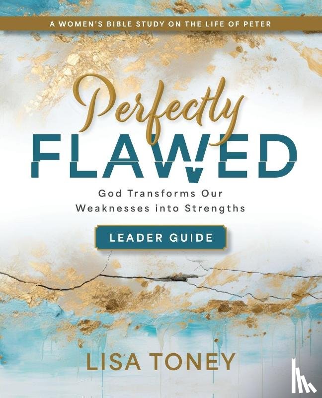 Toney, Lisa - Perfectly Flawed Women's Bible Study Leader Guide