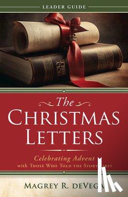 Devega, Magrey - The Christmas Letters Leader Guide: Celebrating Advent with Those Who Told the Story First