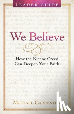 Carpenter, Michael - We Believe Leader Guide