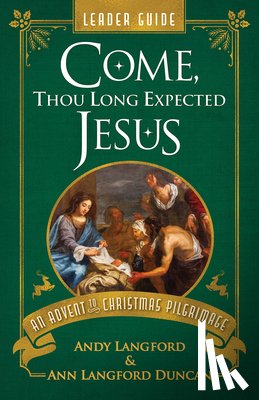 Langford, Andy - Come, Thou Long Expected Jesus Leader Guide