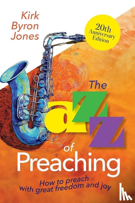 Jones, Kirk Byron - The Jazz of Preaching, 20th Anniversary Edition