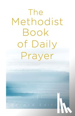 Miofsky, Matt - Methodist Book of Daily Prayer Second Edition, The