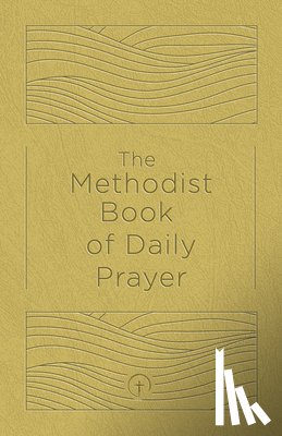 Miofsky, Matt - Methodist Book of Daily Prayer Deluxe Edition, The