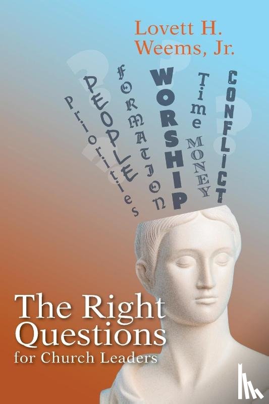 Weems, Lovett H. Jr. - Right Questions for Church Leaders, The