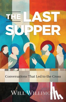 Willimon, William H. - Last Supper, The