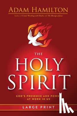 Hamilton, Adam - The Holy Spirit: God's Presence and Power at Work in Us