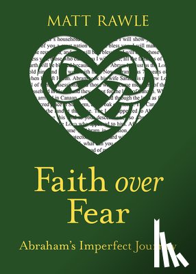 Rawle, Matt - Faith Over Fear: Abraham's Imperfect Journey