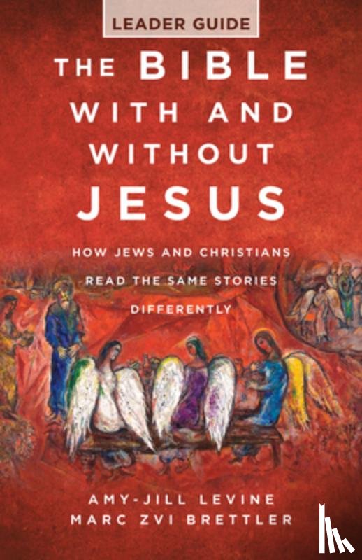 Brettler, Marc Zvi - The Bible with and Without Jesus - Leader Guide: How Jews and Christians Read the Same Stories Differently