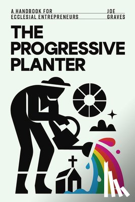 Graves, Joe - The Progressive Planter: A Handbook for Ecclesial Entrepreneurs