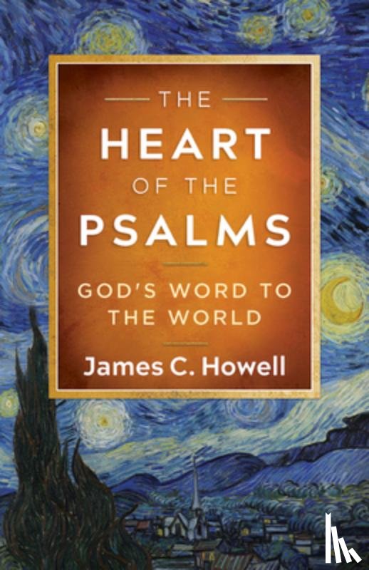 Howell, James C. - Heart of the Psalms, The