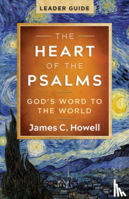 Howell, James C. - Heart of the Psalms Leader Guide, The