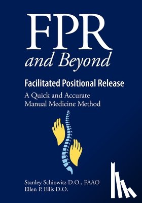 Ellis D. O., Ellen - FPR and Beyond Facilitated Positional Release: A Quick and Accurate Manual Medicine Method
