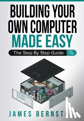 Bernstein, James - Building Your Own Computer Made Easy
