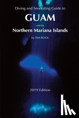 Rock, Tim - Diving & Snorkeling Guide to Guam and the Northern Mariana Islands