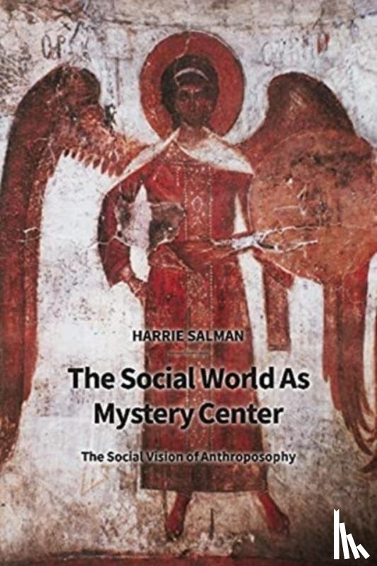 Salman, Harrie - The Social World as Mystery Center