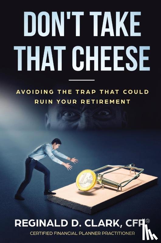 Clark, Reginald D - Don't Take That Cheese