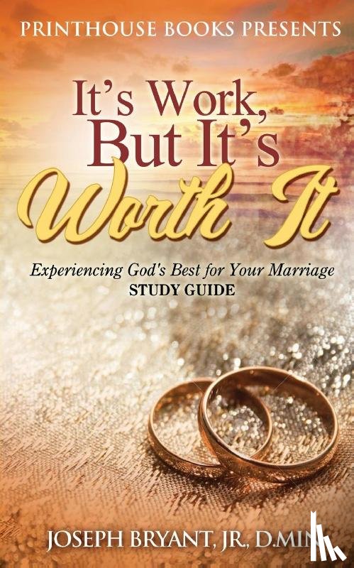 Bryant, D Min - It's Work, But It's Worth It!