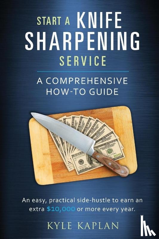 Kaplan, Kyle M - Start a Knife Sharpening Service