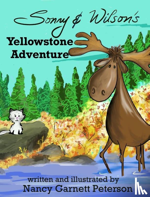 Peterson, Nancy G - Sonny and Wilson's Yellowstone Adventure