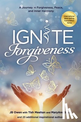 Owen, Jb, Meehan, Tish, Swan, Maryann - Ignite Forgiveness