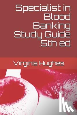 Hughes, Virginia C. - Specialist in Blood Banking Study Guide 5th ed
