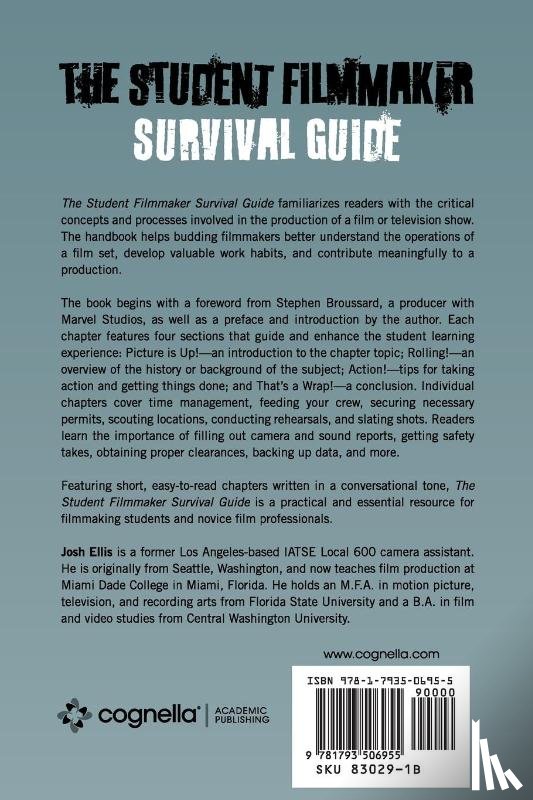Ellis, Josh - The Student Filmmaker Survival Guide