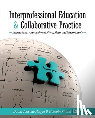 Joosten-Hagye, Dawn - Interprofessional Education and Collaborative Practice: International Approaches at Micro, Meso, and Macro Levels