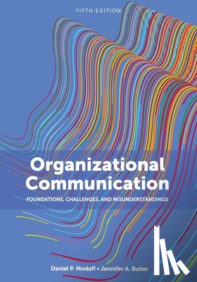 Modaff, Daniel P. - Organizational Communication: Foundations, Challenges, and Misunderstandings