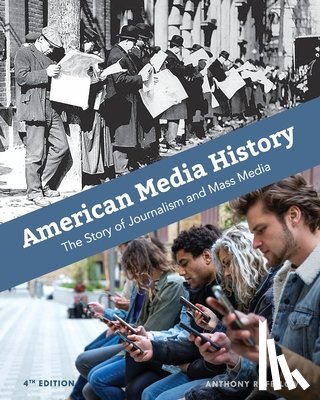 Fellow, Anthony R. - American Media History: The Story of Journalism and Mass Media