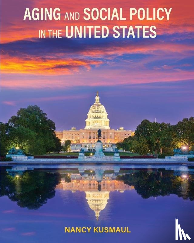 Kusmaul, Nancy - Aging and Social Policy in the United States