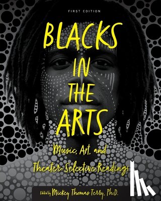 Terry, Mickey Thomas - Blacks in the Arts: Music, Art, and Theater-Selective Readings