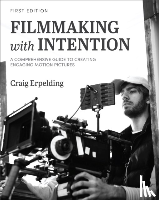 Erpelding, Craig - Filmmaking with Intention