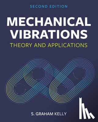 Kelly, S. Graham - Mechanical Vibrations: Theory and Applications