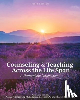 Armstrong, Noreal F., Borens, Emma, Bowles, Sharon - Counseling and Teaching Across the Life Span