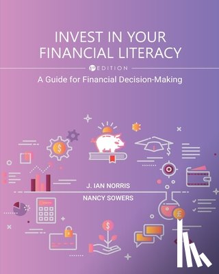 Norris, J. Ian - Invest in Your Financial Literacy: A Guide for Financial Decision-Making