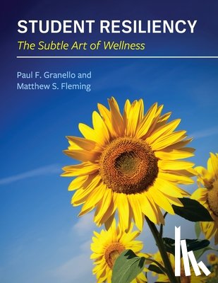 Granello, Paul - Student Resiliency: The Subtle Art of Wellness