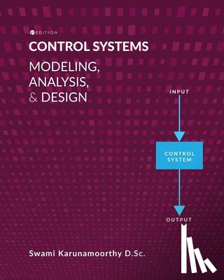 Karunamoorthy, Swami - Control Systems: Modeling, Analysis, and Design