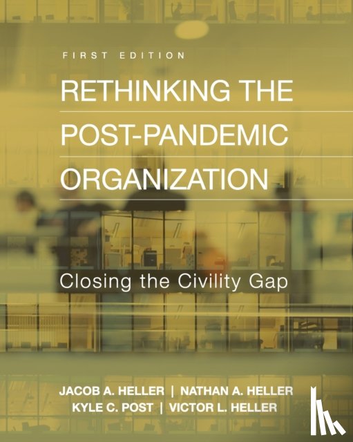 Heller, Jacob A., Heller, Nathan A., Post, Kyle C., Heller, Victor L. - Rethinking the Post-Pandemic Organization