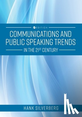 Silverberg, Hank - Communications and Public Speaking Trends in the 21st Century