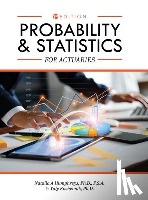 Humphreys, Natalia A, Koshevnik, Yuly - Probability and Statistics for Actuaries