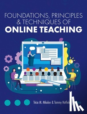  - Foundations, Principles, and Techniques of Online Teaching
