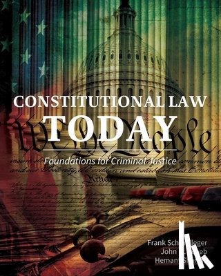 Schmalleger, Frank - Constitutional Law Today: Foundations for Criminal Justice