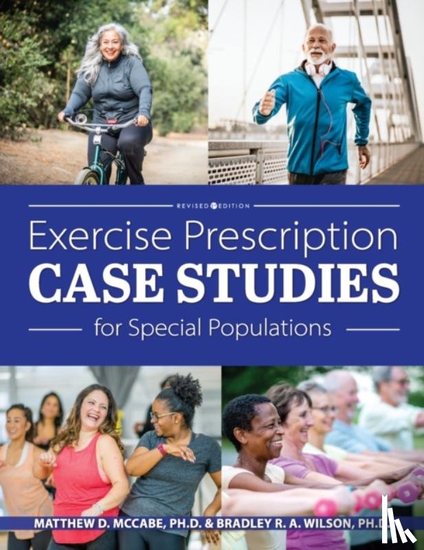 McCabe, Matthew D., Wilson, Bradley R. A. - Exercise Prescription Case Studies for Special Populations